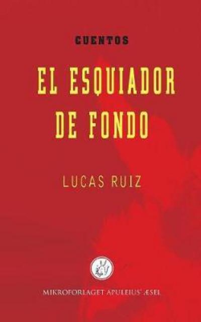 Cover for Lucas Ruiz · El esquiador de fondo (Paperback Book) (2017)