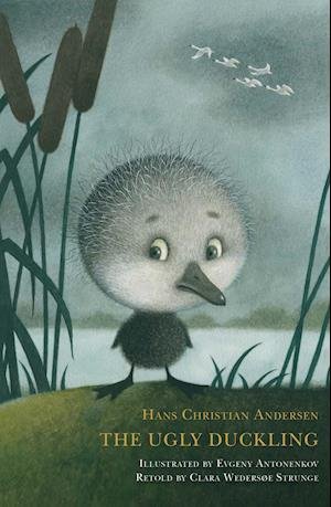 My first tales: The Ugly Duckling - Clara Wedersøe Strunge Hans Christian Andersen - Kirjat - Hans Christian Andersen Copenhagen - 9788794005012 - maanantai 15. kesäkuuta 2020