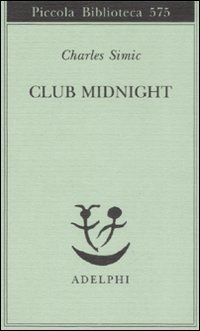 Club Midnight. Testo Inglese A Fronte - Charles Simic - Books -  - 9788845923012 - 