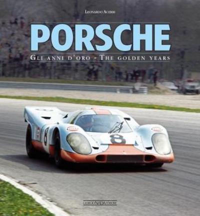 Cover for Leonardo Acerbi · Porsche: Gli Anni D'Oro / The Golden Years (Hardcover Book) (2019)