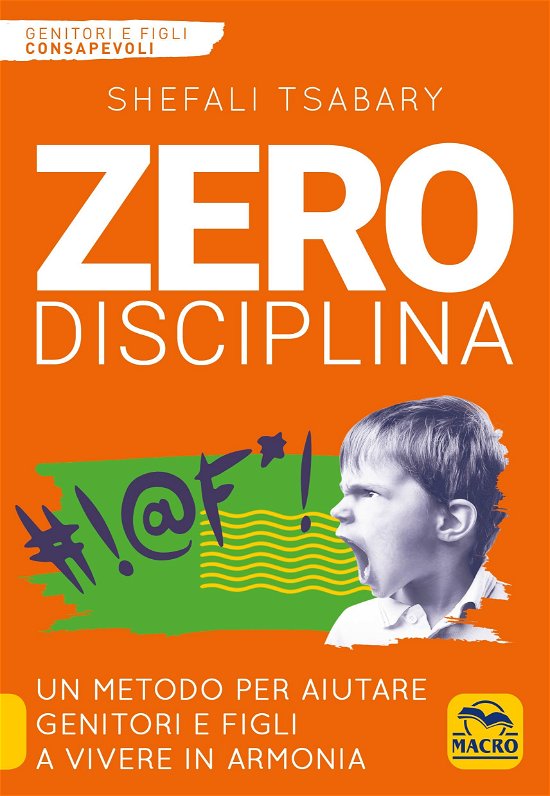 Cover for Shefali Tsabary · Zero Disciplina. Un Metodo Per Aiutare Genitori E Figli A Vivere In Armonia (Book)