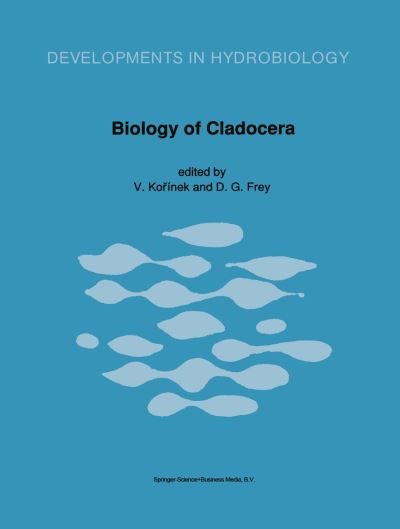 Cover for V Korinek · Biology of Cladocera: Proceedings of the Second International Symposium on Cladocera, Tatranska Lomnica, Czechoslovakia, 13-20 September 1989 - Developments in Hydrobiology (Paperback Book) [Softcover reprint of the original 1st ed. 1991 edition] (2010)