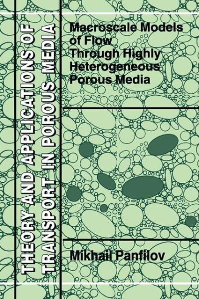 M. Panfilov · Macroscale Models of Flow Through Highly Heterogeneous Porous Media - Theory and Applications of Transport in Porous Media (Pocketbok) [Softcover reprint of hardcover 1st ed. 2000 edition] (2010)