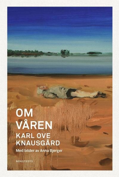 Cover for Karl Ove Knausgård · Om våren (Innbunden bok) (2017)