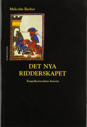 Cover for Malcolm Barber · Kulturhistoriskt bibliotek: Det nya ridderskapet : Tempelherreordens historia (Book) (1996)