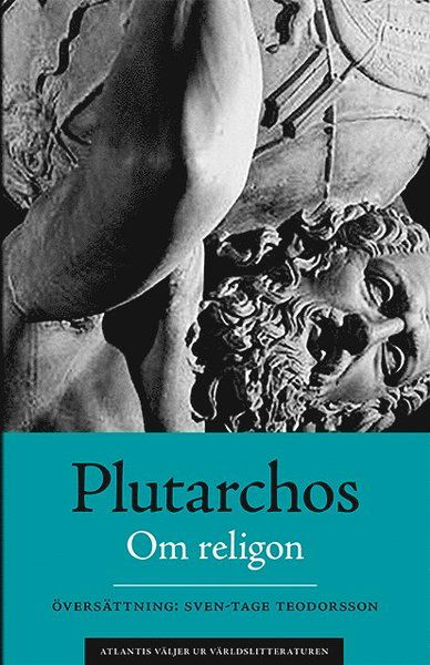 Cover for Plutarchos · Atlantis väljer ur världslitteraturen: Om religion. Moralia IV (Bound Book) (2017)