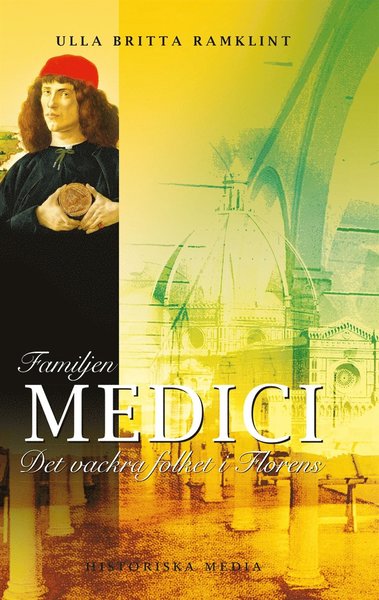 Cover for Ulla Britta Ramklint · Familjen Medici : det vackra folket i Florens (ePUB) (2014)