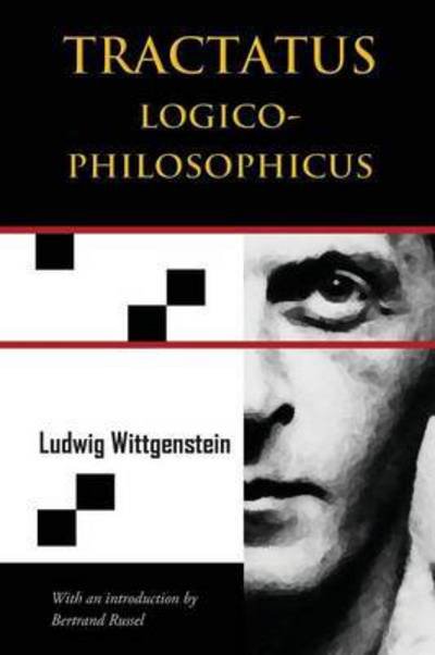 Cover for Wittgenstein, Ludwig (Philosopher) · Tractatus Logico-Philosophicus (Paperback Bog) [Chiron Academic Press - The Original Authoritative edition] (2016)