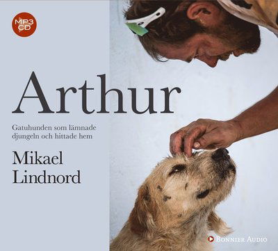 Cover for Val Hudson Mikael Lindnord · Arthur : gatuhunden som lämnade djungeln och hittade hem (CD) (2016)