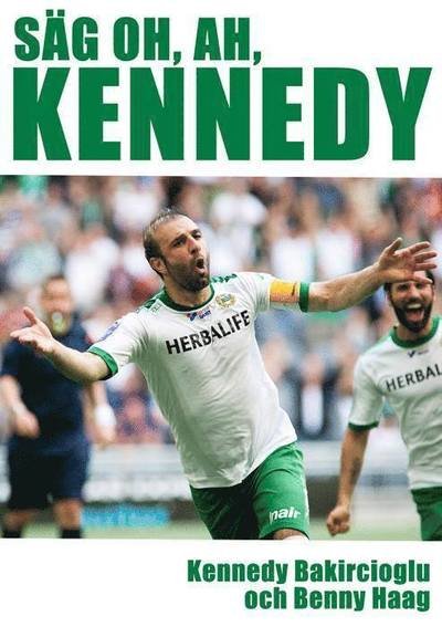 Cover for Benny Haag · Säg oh, ah, Kennedy (Bound Book) (2015)