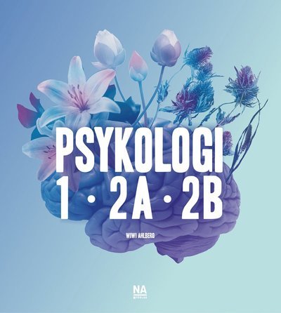 Psykologi 1, 2A, 2B - Wiwi Ahlberg - Kirjat - NA förlag - 9789189565012 - perjantai 1. huhtikuuta 2022