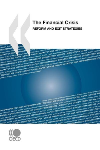Cover for Organization for Economic Cooperation and Development Oecd · The Financial Crisis: Reform and Exit Strategies (Paperback Book) (2009)