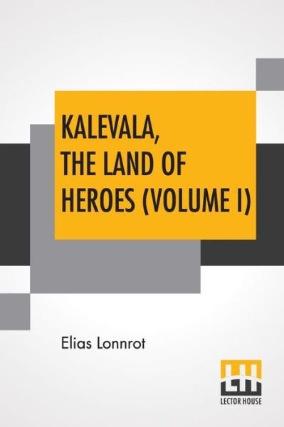 Cover for Elias Lonnrot · Kalevala, The Land Of Heroes (Volume I) (Paperback Book) (2019)