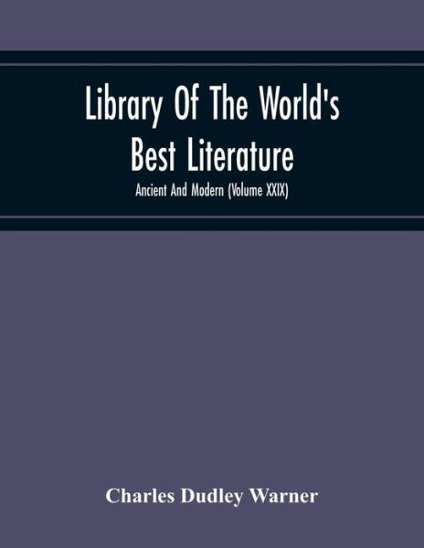 Library Of The World'S Best Literature - Charles Dudley Warner - Books - Alpha Edition - 9789354217012 - November 19, 2020