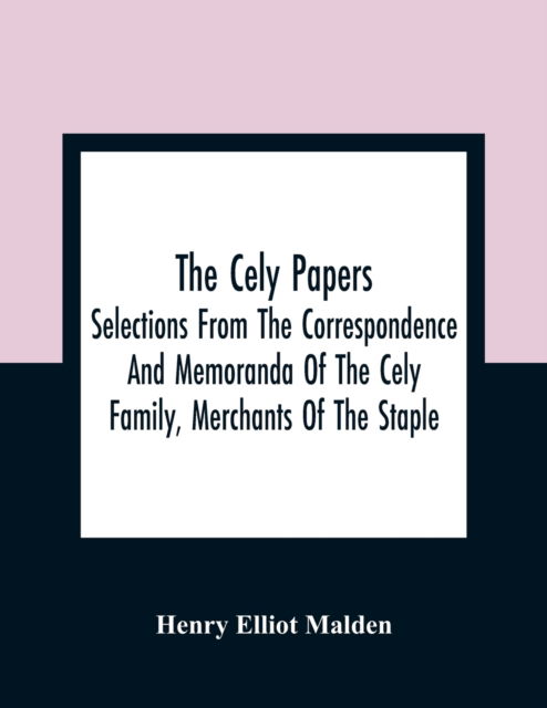 Cover for Henry Elliot Malden · The Cely Papers (Paperback Book) (2021)