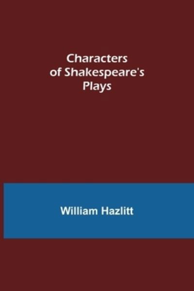 Cover for William Hazlitt · Characters of Shakespeare's Plays (Pocketbok) (2021)