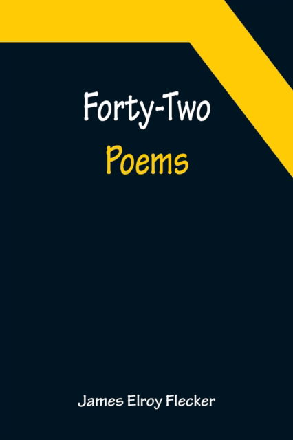 Cover for James Elroy Flecker · Forty-Two Poems (Paperback Book) (2022)