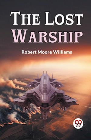 Cover for Robert Moore Williams · The Lost Warship (Paperback Book) (2023)