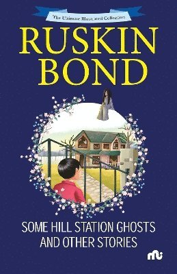 Some Hill Station Ghosts and Other Stories - Ruskin Bond - Bücher - Rupa Publications India Pvt. Ltd - 9789361569012 - 30. April 2024