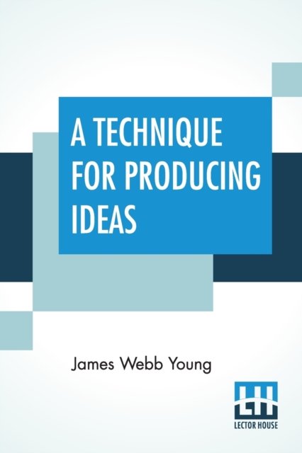 Cover for James Webb Young · A Technique For Producing Ideas: (A Technique For Getting Ideas) (Pocketbok) (2019)