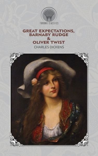 Cover for Charles Dickens · Great Expectations, Barnaby Rudge &amp; Oliver Twist - Throne Classics (Hardcover Book) (2020)