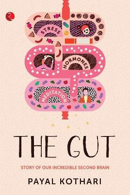 THE GUT: Story of Our Incredible Second Brain - Payal Kothari - Books - Rupa & Co - 9789390547012 - March 10, 2021
