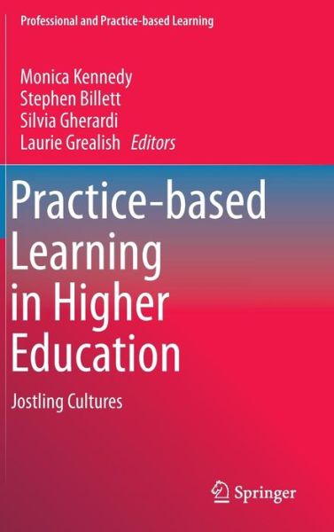 Monica Kennedy · Practice-based Learning in Higher Education: Jostling Cultures - Professional and Practice-based Learning (Inbunden Bok) [2015 edition] (2015)