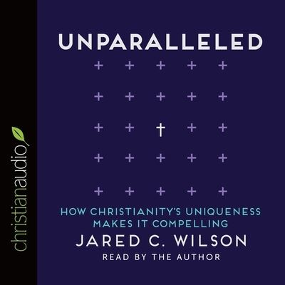 Cover for Jared C Wilson · Unparalleled (CD) (2016)