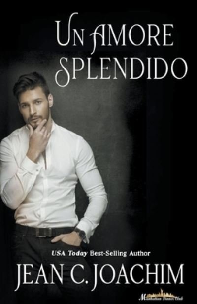 Cover for Jean C Joachim · Un Amore Splendido - Manhattan Dinner Club (Edizione Italiana) (Pocketbok) (2022)