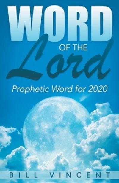 Cover for Bill Vincent · Word of the Lord: Prophetic Word for 2020 (Taschenbuch) (2020)