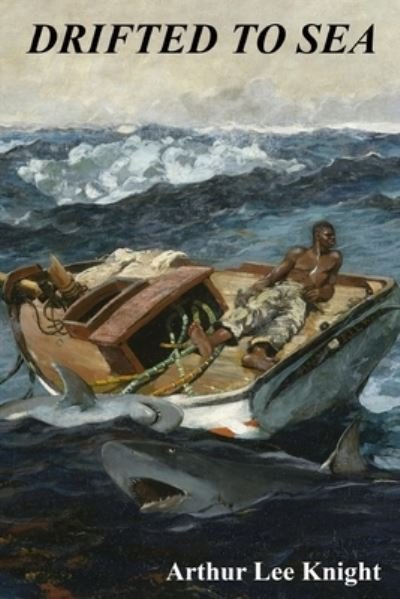 Drifted to Sea - Brian Smith - Livros - Independently Published - 9798364463012 - 18 de novembro de 2022