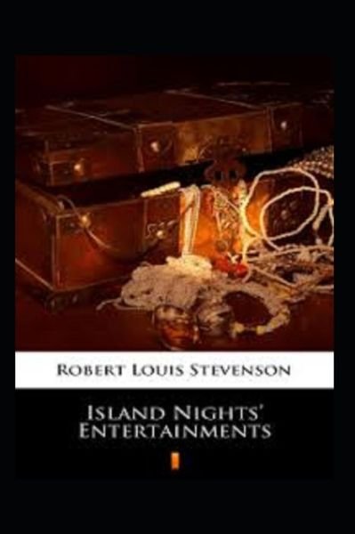 Cover for Robert Louis Stevenson · Island Nights' Entertainments Annotated (Taschenbuch) (2022)