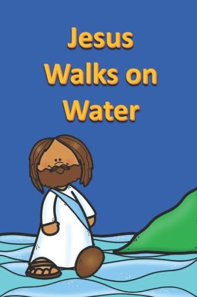 Cover for Rich Linville · Jesus Walks on Water - Bible for Children (Paperback Bog) (2022)