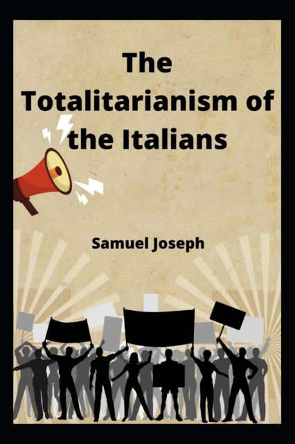 Cover for Samuel Joseph · TheTotalitarianism of the Italians (Paperback Book) (2022)