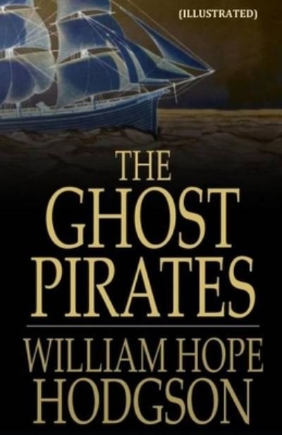 Cover for William Hope Hodgson · The Ghost Pirates Illustrated (Paperback Book) (2021)