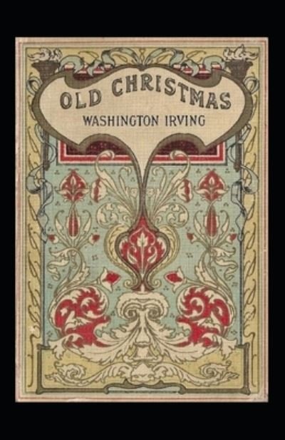 Cover for Washington Irving · Old Christmas Illustrated (Taschenbuch) (2021)