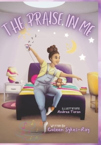 The Praise in Me - The Praise in Me - Coleen Sykes-Ray - Bücher - Independently Published - 9798501792012 - 27. Mai 2021