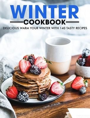 Cover for Ayden Willms · Winter Cookbook: Delicious Warm Your Winter with 140 Tasty Recipes (Pocketbok) (2021)