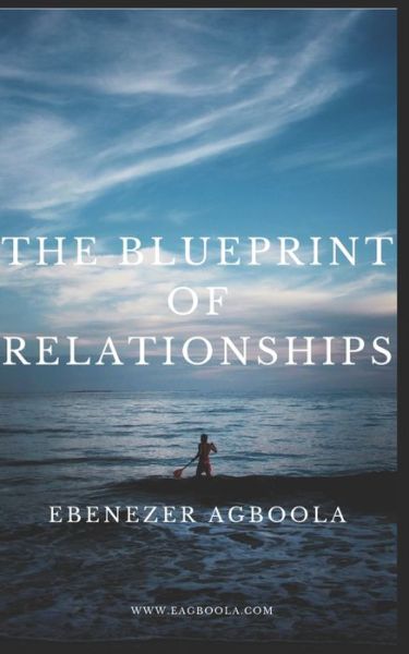 Cover for Ebenezer Agboola · The Blueprint of Relationships (Paperback Book) (2020)