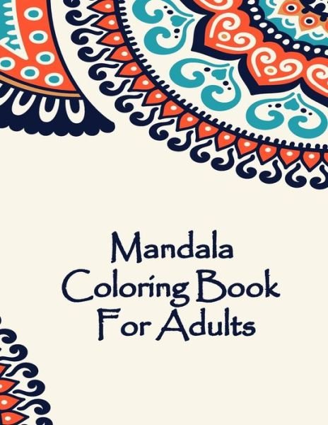 Mandala Coloring Book For Adults - Mandala Coloring Book - Livres - Independently Published - 9798606224012 - 30 janvier 2020
