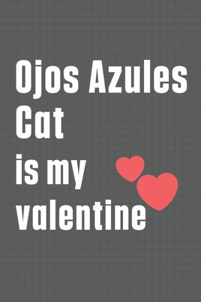 Cover for Bigtime Publications · Ojos Azules Cat is my valentine (Paperback Book) (2020)