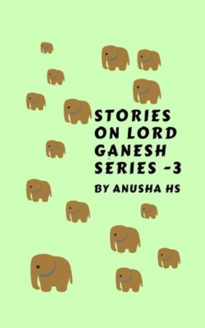 Cover for Anusha Hs · Stories on lord Ganesh series-3 (Pocketbok) (2020)