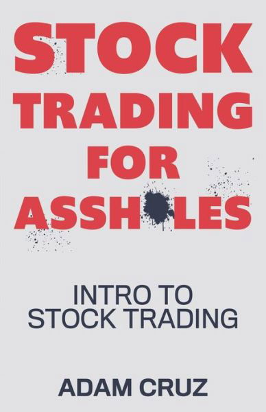 Cover for Adam Cruz · Stock Trading for Assholes (Paperback Book) (2020)