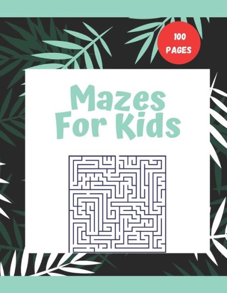 Mazes For Kids - Coven Artistic - Bøker - Independently Published - 9798657699012 - 5. juli 2020