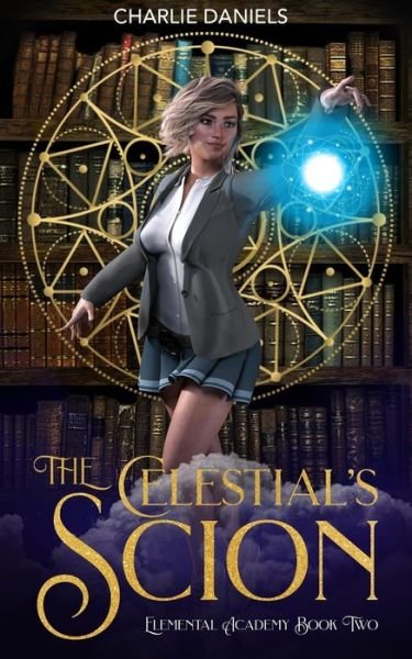 The Celestial's Scion - Charlie Daniels - Bøger - Independently Published - 9798670063012 - 14. august 2020