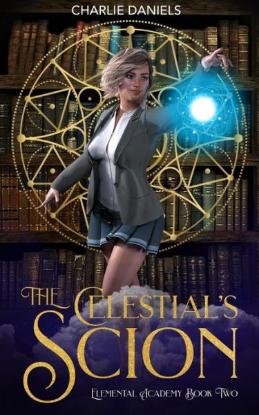 The Celestial's Scion - Charlie Daniels - Bøker - Independently Published - 9798670063012 - 14. august 2020