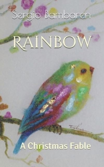 Cover for Sergio Bambaren · Rainbow: A Christmas Fable (Paperback Book) (2020)