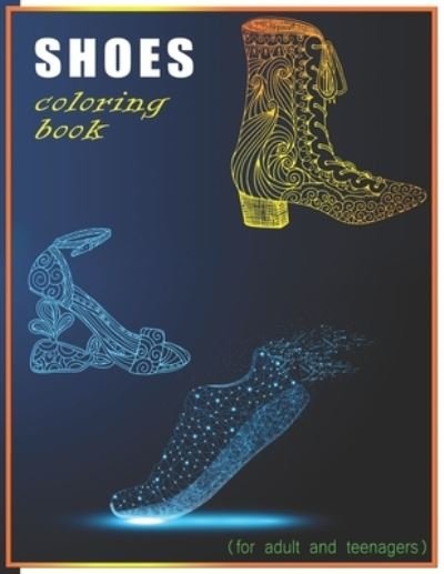 Shoes Coloring Book For Adult And Teenagers - Rrssmm Books - Boeken - Independently Published - 9798692968012 - 2 oktober 2020