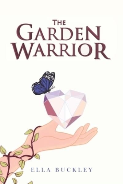 Cover for Ella Buckley · The Garden Warrior (Paperback Book) (2021)