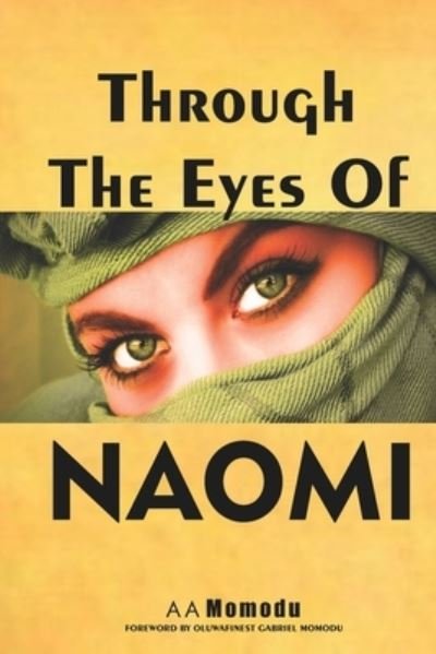 Cover for Aa Momodu · Through the Eyes of Naomi: A Journey From Death, Debt and Depression to Greatness (Paperback Bog) (2021)